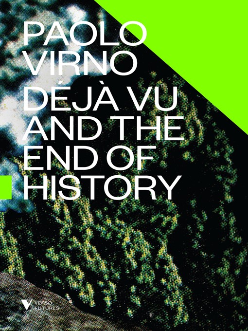 Title details for Deja Vu and the End of History by Paolo Virno - Available